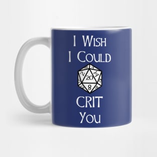 I wish I could Crit You Mug